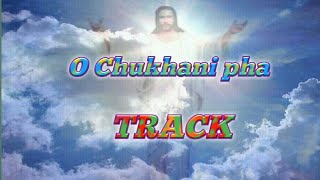 o chukhani pha nini mung lobjak thung || TRACK ||