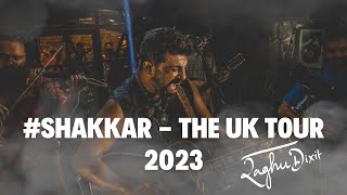 The Raghu Dixit Project | Shakkar - The UK Tour 2023 | Raghu Dixit Music