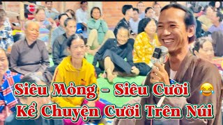 Siêu Mỏng - chia sẻ Tình Đời Ý Đạo cùng Đoàn Hành Hương Viếng Núi Cấm - Cười Đau Bụng🤣🤣🤣