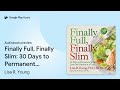 finally full finally slim 30 days to… by lisa r. young · audiobook preview