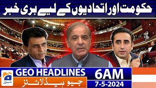 Geo News Headlines 6 AM | Bad News For Shehbaz Government | 7th May 2024