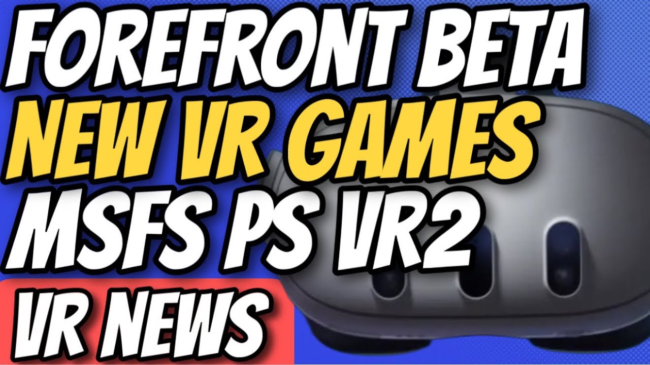 Vr News Forefront Open Beta Microsoft Flight Sim Ps Vr2 Golf New