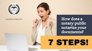 How does a notary public notarize your documents? 7 Steps! | usnotarycenter.com