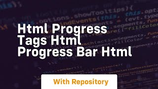 Html progress tags html progress bar html
