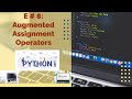 E# 8 | Augmented Assignment Operators in Python