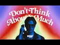 veggi - DON'T THINK ABOUT IT MUCH (Official Video)