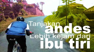 GOWES KE PUNCAK ANDES BARENG PASUKAN MA EROT part2 TANJAKANYA LEBIH SADIS dari IBU TIRI #mtb #xtrada