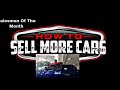 Helpful Advice To Help You Sale More Cars!!