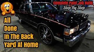 Complete Paint Job Build FROM START TO FINISH Box Chevy Caprice On 26s - LS Swap - Panoramic Roof