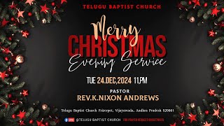 CHRISTMAS EVENING SERVICE || 24th - DECEMBER -2024 || #TBC FRIZERPET ||#REV.K.NIXON ANDREWS