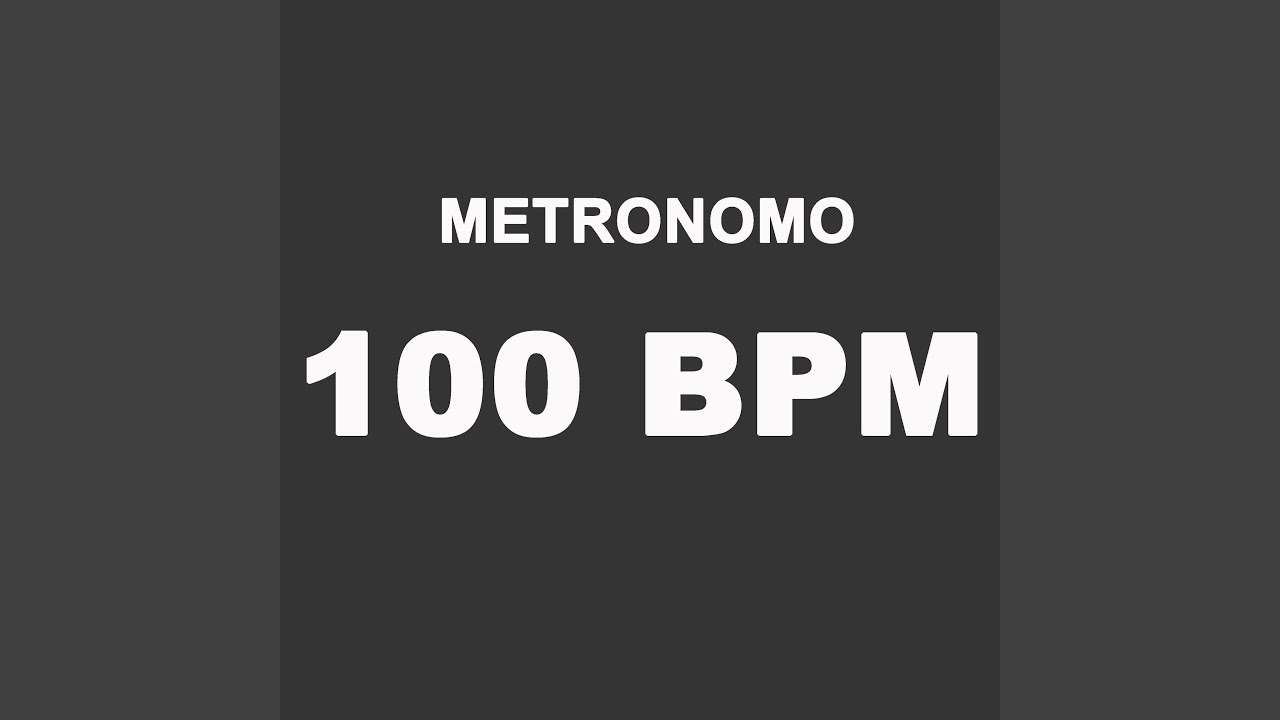100 Bpm Metronomo Special Version Youtube Music