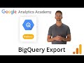 4.4 Export Google Analytics data to BigQuery -  Analytics Academy on Skillshop