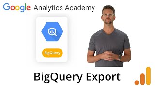 4.4 Export Google Analytics data to BigQuery - Analytics Academy on Skillshop