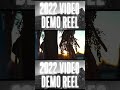 2022 video demo reel..