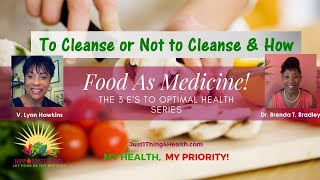 J1T4H 3 E's - To  Cleanse or Not to Cleanse & How