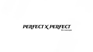 Ed Sheeran - Perfect X perfect (speed up + reverb) (TikTok/vers remix version )