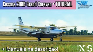 MSFS2020 Cessna 208B Grand Caravan • TUTORIAL (XBOX Series S)