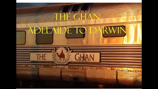 The Ghan  Adelaide to Darwin