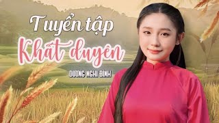 Album Khuất Duyên - Dương Nghi Đình | Những Ca Khúc Chữ Tình Sâu Lắng