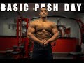 ONE BASIC PUSH DAY