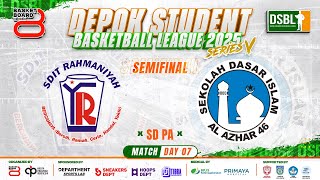 🔴 D7 | SEMIFINAL [ Match 3 ] SDIT RAHMANIYAH VS SD AL-AZHAR 46 ( SD PA ) 🏅 DSBL SERIES V 2025