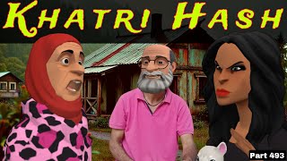 Khatri Hash | Part 493 | Kashmiri Drama | Kashur Circus