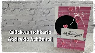 Glückwunschkarte Abstrakte Schönheit/For the Records mit Produkten von Stampin´Up!