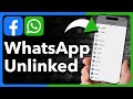 How To Unlink WhatsApp From Facebook