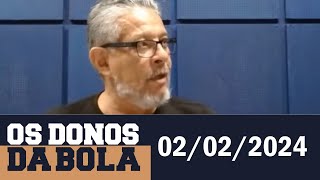 Os Donos da Bola Rádio com Silvio Benfica (02/02/2024)