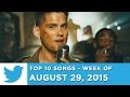 Top 10 Songs - Week Of August 29, 2015 (Twitter Top Tracks)