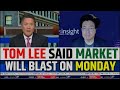 Tom Lee Said Market Will Blast On Monday | Stock Market Prediction By Fundstrat