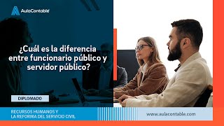 ¿Cuál es la diferencia entre funcionario público y servidor público?