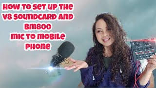 BM800 MIC AND V8 SOUND CARD HOW TO SET IT UP ON THE MOBILE PHONE.ENGLISH VERSION .
