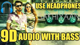 Maninder Buttar : SAKHIYAAN ( 9D Audio With bass ) | 9d sound with bass