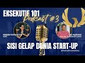 Sisi Gelap Dunia Start-Up #Eksekutif101