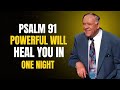 Psalm 91  Prayer Will Heal You in One Night || Kenneth E Hagin Best  Motivation Speech