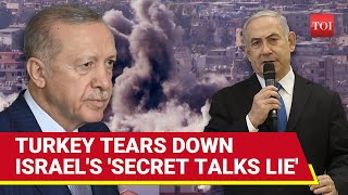 Turkey Rips Israel's 'Secret Talks Propaganda'; Erdogan Says 'Completely Severed...' | Watch