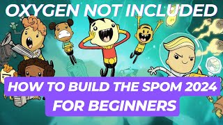 HOW TO BUILD THE SPOM 2024 for BEGINNERS in Oxygen Not Included - Self-Powered Oxygen Maker