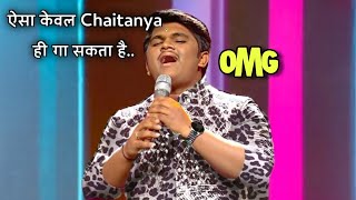 जब Chaitanya ने गाया अपनी भाषा का गीत सब देखते रहे Indian Idol Season 15