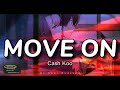 Move On - Cash koo ( Lyrics ) Request Inoyasha E. Mendoza