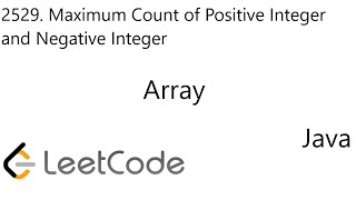 LeetCode 2529 | Maximum Count of Positive Integer and Negative Integer | Array | Java