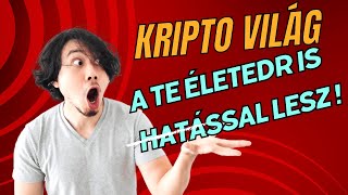 Miért fogja a kripto világ egész életünket átalakítani?