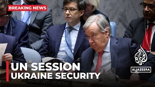 UN has a briefing on the maintenance of peace and security in Ukraine