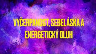 ❓🔥Ztráta životní energie a vyčerpání, energetický dluh a hranice, sebeláska a kosmetika, vztahy🧡✅