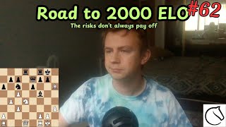 Road to 2000 ELO in chess Episode 62: The risks don’t always pay off