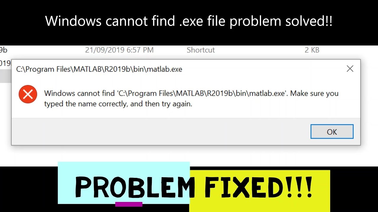 Can't find. Windows cannot find make sure you Typed the name correctly and then try again.