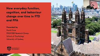 How Everyday Function Cognition And Behaviour Change Over Time In Ftd And Ppa Dr David Foxe