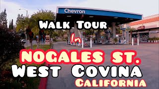 Amazing Walk Tour of Nogales St. West Covina,California