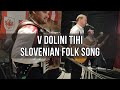 V dolini tihi - Slovenian folk song popularised by Lojze Slak