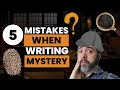 How To Write Your First Mystery Book - 5 Tips When Writing Mystery